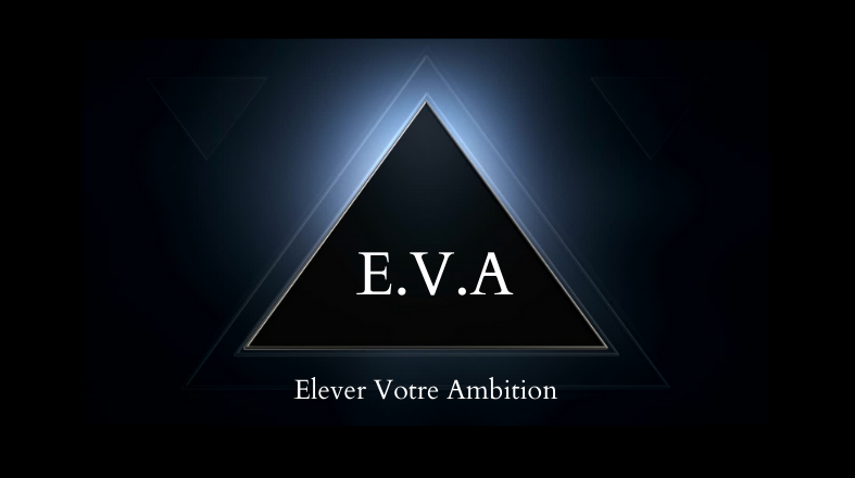 E.V.A — Elever Votre Ambition